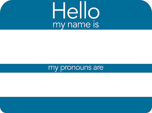 Nametags with Pronouns by Ted Eytan from Flickr (Creative Commons License)